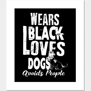 Wears Black Loves Dogs Avoids People Introvert Posters and Art